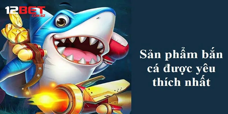 Những lý do nên chơi bắn cá H5 tại 12bet