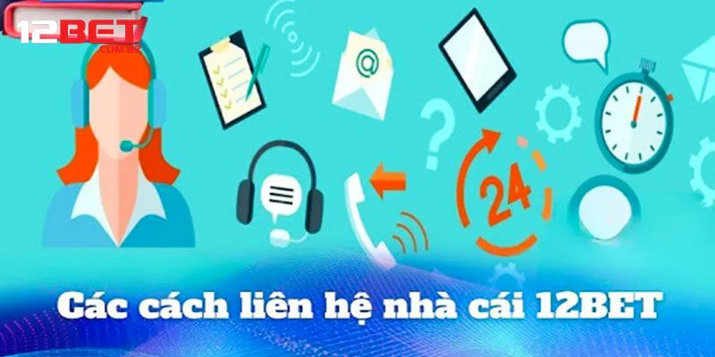 Game thủ có thể liên hệ đến 12bet bằng cách nào?