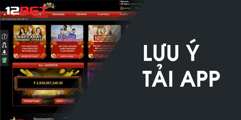 Những lưu ý quan trọng trong quá trình tải app 12bet