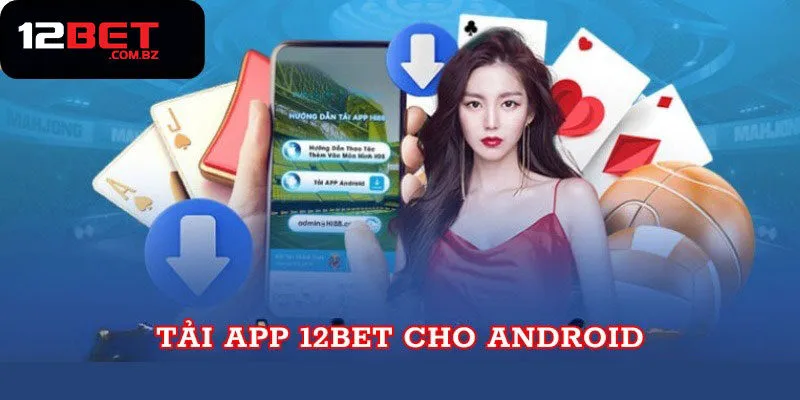 Hướng dẫn tải app 12bet 
